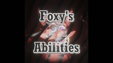 Foxy's Abilities (fr/en)