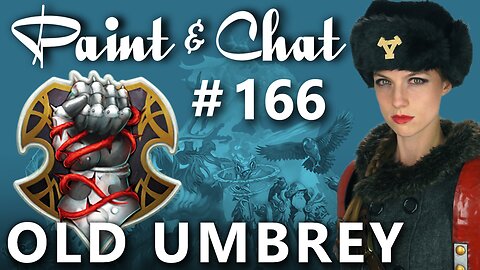 Paint & Chat: Episode #166 Warmachine Old Umbrey