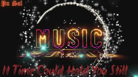 It's Time Could Hold You Still Lyrics Song