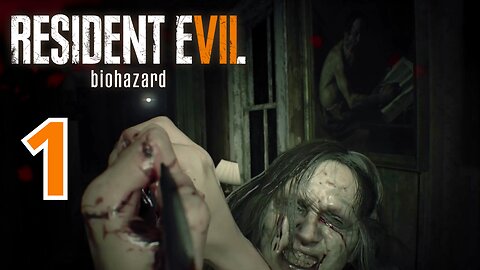 Resident Evil 7 Biohazard (2017) 1)Benvenuto in famiglia