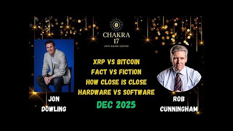 Jon Dowling & Rob Cunningham Discuss XRP vs Bitcoin Fact vs Fiction & How Close Is Close