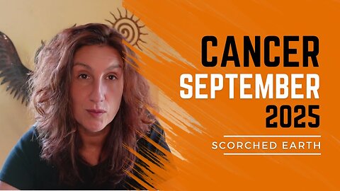 CANCER || SEPTEMBER 2025