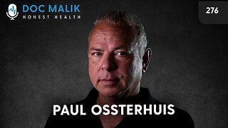 #276 - Ethics Under Fire: Dr Paul Oosterhuis on Medicine, Mandates & a New Vision for Healthcare (s)