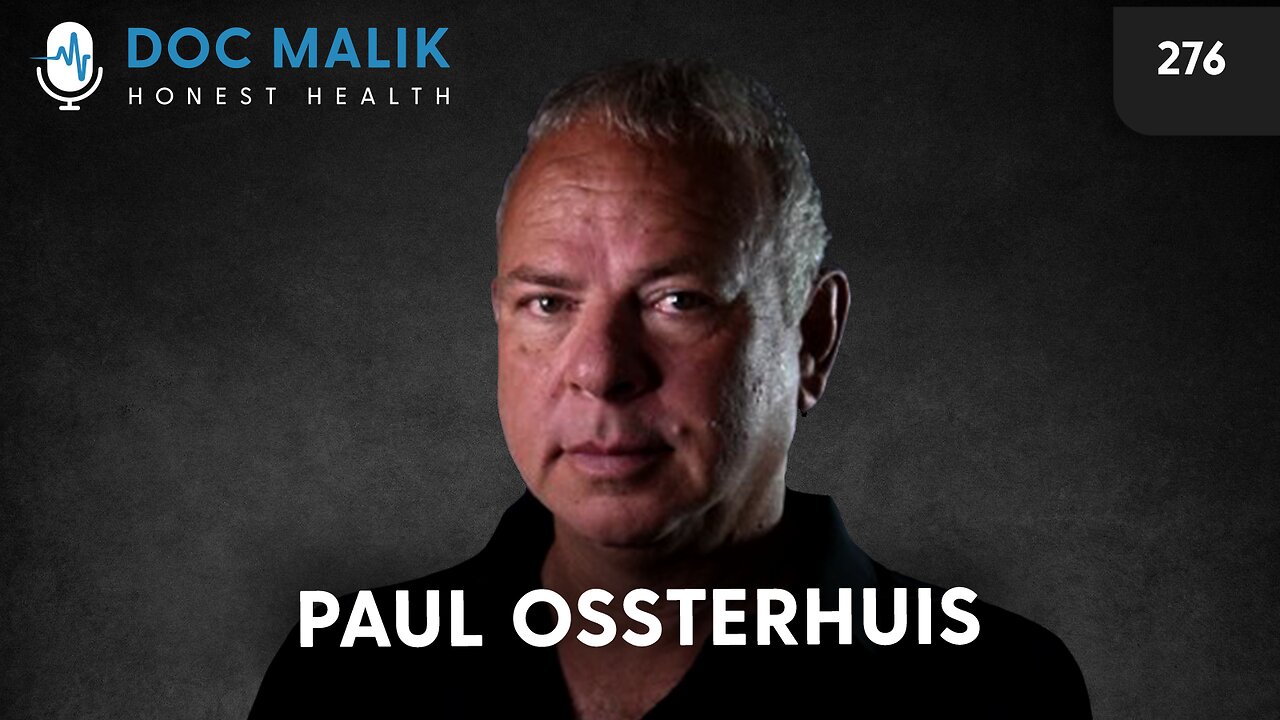 #276 - Ethics Under Fire: Dr Paul Oosterhuis on Medicine, Mandates & a New Vision for Healthcare (s)