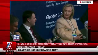 Hillary Clashes With Czech Deputy PM After He Says Trump Responded To Policies That Went “Too Far”