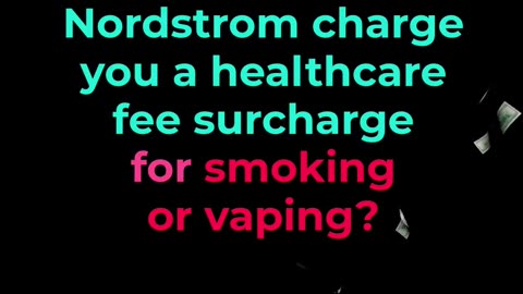 Do you work at Nordstrom and smoke? You might be owed substantial compensation if you were charged!