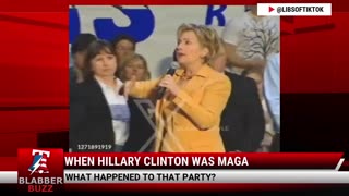 When Hillary Clinton Was MAGA