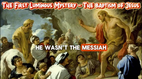 The First Luminous Mystery - The Baptism of Jesus