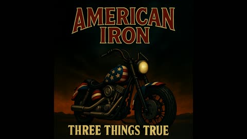 American Iron — Three Things True