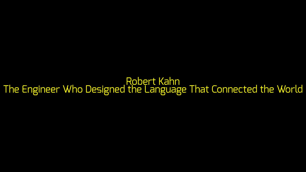 Robert Kahn: The Engineer Who Designed the Language That Connected the World