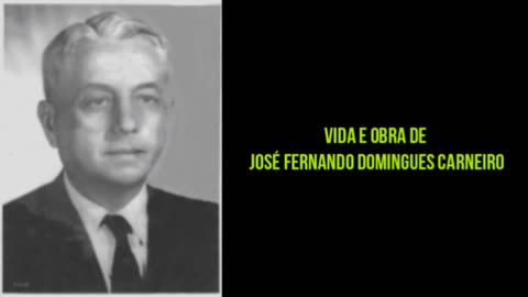 Vida e obra de José Fernando Domingues Carneiro