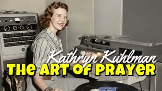 Kathryn Kuhlman: The Art of Prayer (Audio Message) - Heart to Heart Talk!