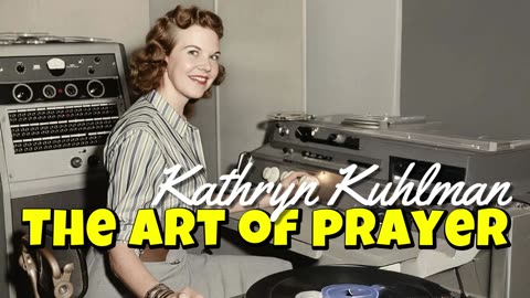 Kathryn Kuhlman: The Art of Prayer (Audio Message) - Heart to Heart Talk!