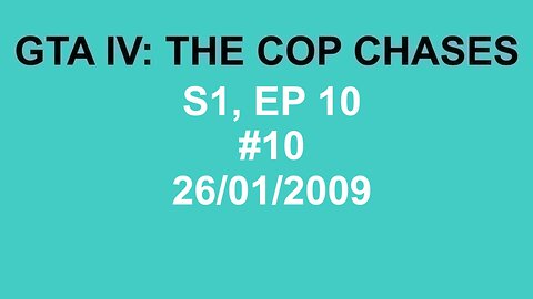 GTA IV: The Cop Chase S1 E10