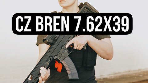 CZ BREN 7.62X39