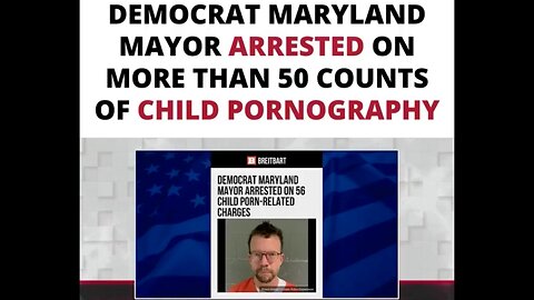 Democrat Mayor Arrested on Over 50 Counts of Child Pornography