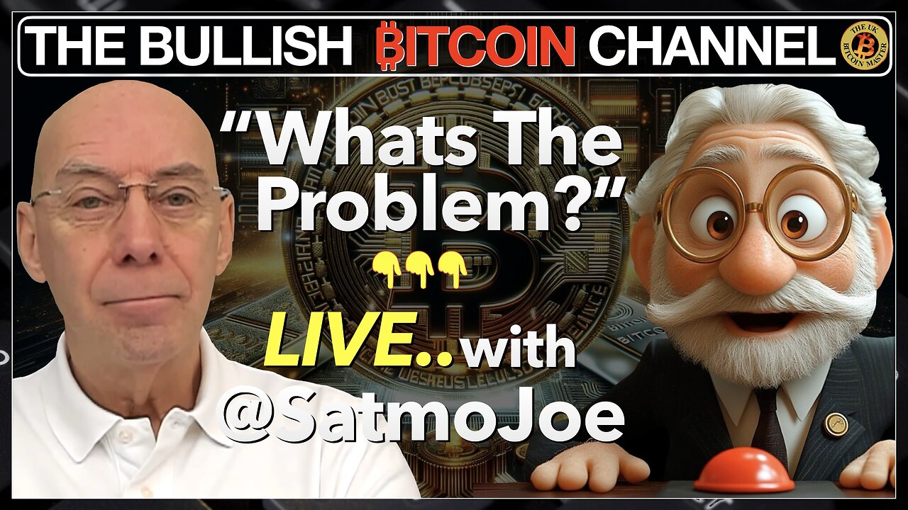 🇬🇧 BITCOIN | Talking LIVE with Joe Bryan author of the ‘What's the problem’ video (Ep 688) 🚀