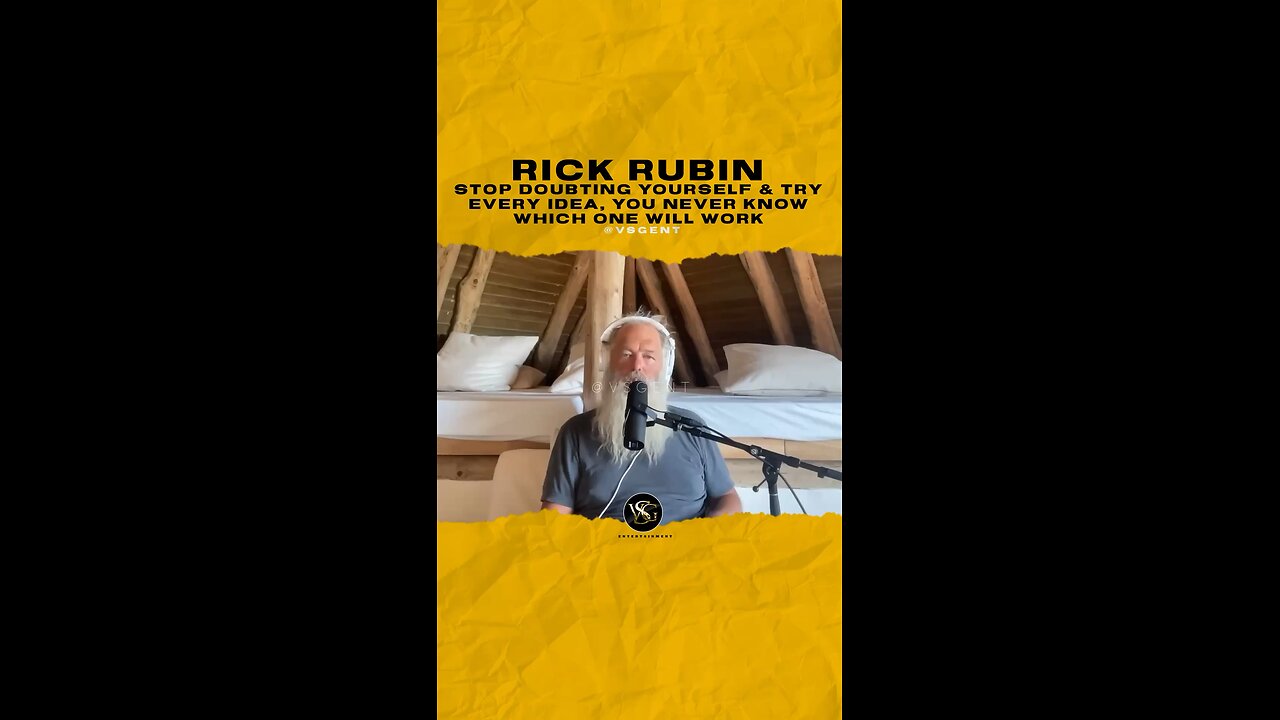 @rickrubin Stop doubting yourself & try every idea, you never know which one will work