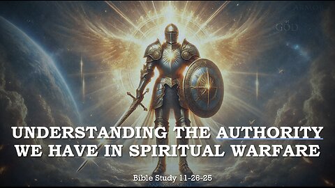 UNDERSTANDING THE AUTHORITY THAT WE HAVE IN SPIRITUAL WARRFARE.