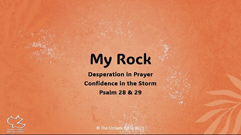 Psalm 28 & 29 My Rock