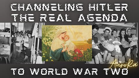 Preview - Channeling Hitler The Real Agenda To World War Two