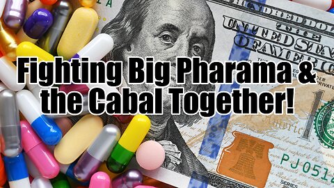 Let's Fight Big Pharma and the Election Rigging Cabal Together!
