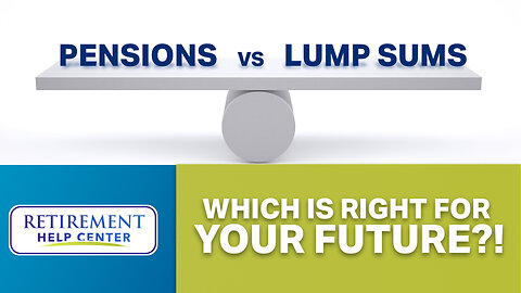 Pensions vs. Lump Sums: Which is Right for YOUR FUTURE?!