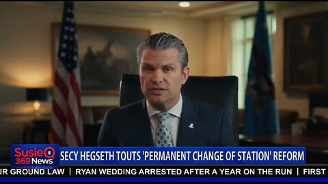 SECY HEGSETH TOUTS PERMANENT CHANGE OF STATION REFORM