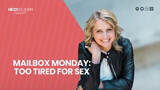 Mailbox Monday - Too Tired for Sex