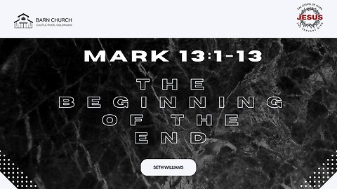 Gospel of Mark - The Beginning of the End