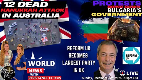 BREAKING Australia: 12 Dead In Hanukkah Attack | Bulgaria: Protests Bring Down Government | 12/14/25