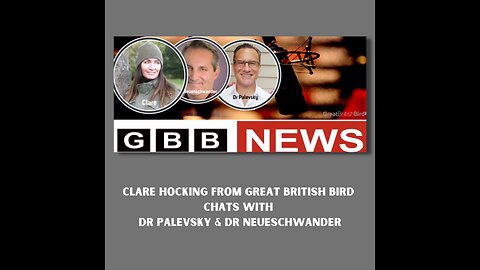 Great British Bird Chats with Dr. Larry Palevsky M.D & Dr. James Neueschwander M.D
