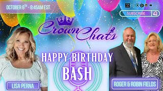 Crown Chats- Birthday Bash with Robin and Robin Fields