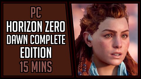 Horizon Zero Dawn Complete Edition | Gameplay | 15 Mins #14 | PC [4Kp60]