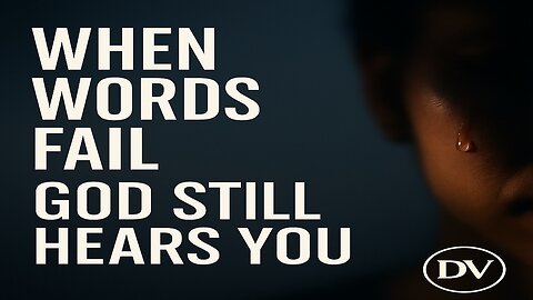 When Words Fail, God Still Hears You | Christian Motivation for When You Can’t Pray
