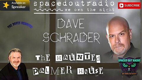 DAVE SCHRADER talk about Hauntings and the Palmer House! | Spaced Out Radio