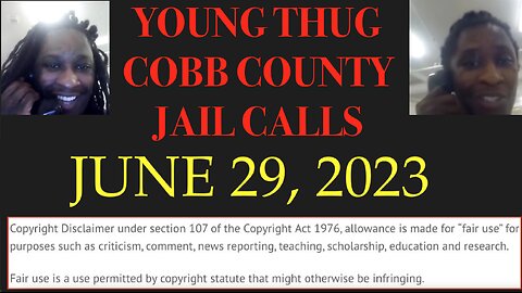 ALL OF YOUNG THUGS COBB COUNTY JAIL CALLS UNCENSORED EPISODE 26 : JUNE 29, 2023