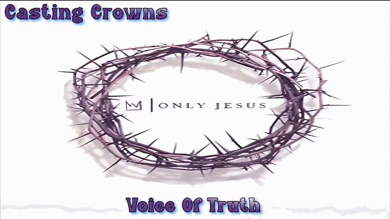 Casting Crowns - Voice Of Truth