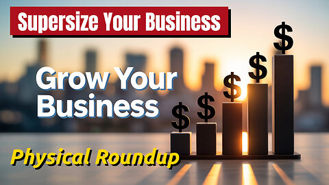 Do A Physical Roundup Today To Supersize Your Business!