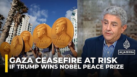 Gaza ceasefire at risk if Trump receives Nobel Peace Prize too soon, says expert