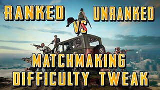 Ranked vs Unranked Matchmaking Difficulty Tweak | PUBG M