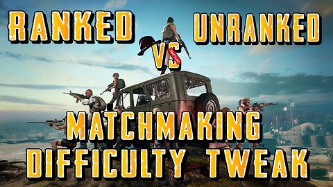 Ranked vs Unranked Matchmaking Difficulty Tweak | PUBG M