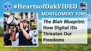 Montgomery Toms - The Blair Blueprint: How Digital IDs Threaten Our Freedoms