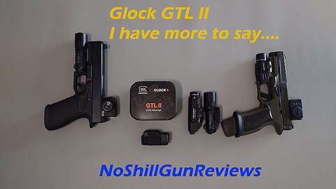 Glock GTL II Update: Some things need to be fixed