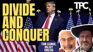 Divide & Conquer | Tom Luongo & Halsey English (TPC #1,876)