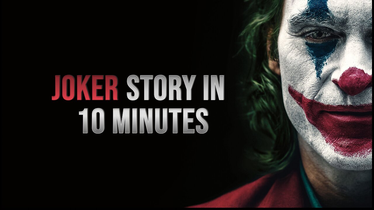 The Joker Story in 10 Minutes