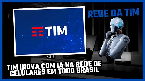 TIM revoluciona com IA na rede! Os resultados são impressionantes! 🚀📶