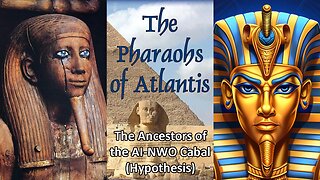 The AI-NWO Cabal Is a Descendant of the Blue-Eyed Nobility or Pharaohs, Who Originated from Atlantis