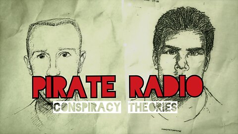 Pirate Radio #15 - Conspiracy Theories