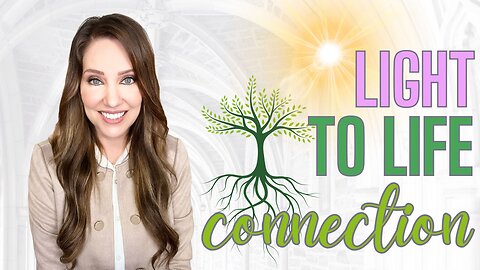 The Connection between Light and Life - Keys to growing your faith this season!
